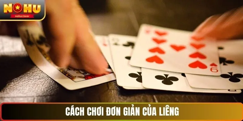 Cách chơi đơn giản của liêng