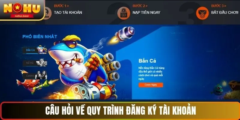 Câu hỏi về quy trình đăng ký tài khoản