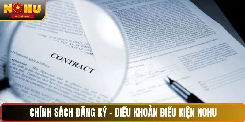 Chính sách đăng ký - điều khoản điều kiện NOHU