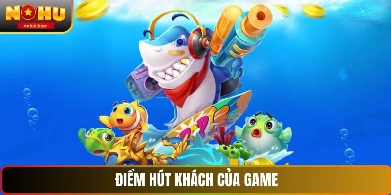 Điểm hút khách của game