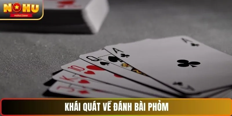 Khái quát về đánh bài phỏm