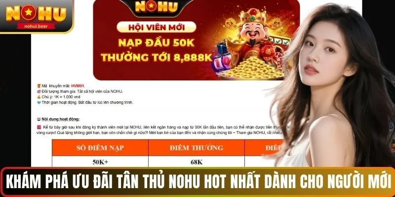 Khám phá ưu đãi tân thủ NOHU hot nhất dành cho người mới