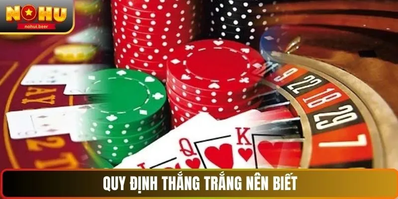 Quy định thắng trắng nên biết